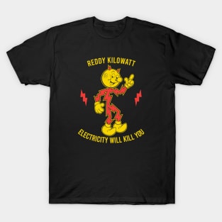 Remember Kids Electricity Will Kill You - Reddy Kilowatt T-Shirt